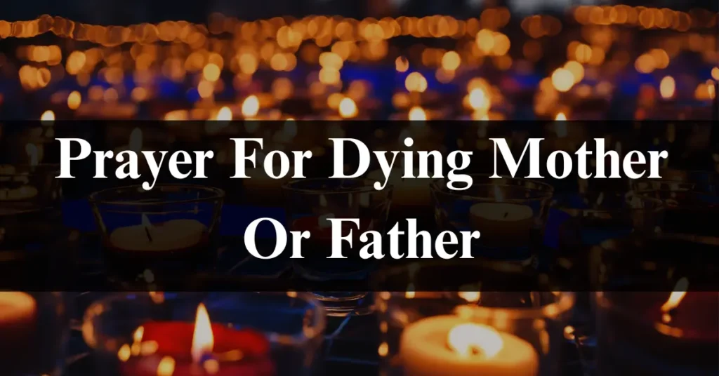 Prayer For Dying Mother Or Father
