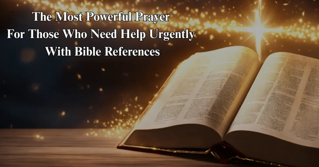The Most Powerful Prayer For Those Who Need Help Urgently With Bible References