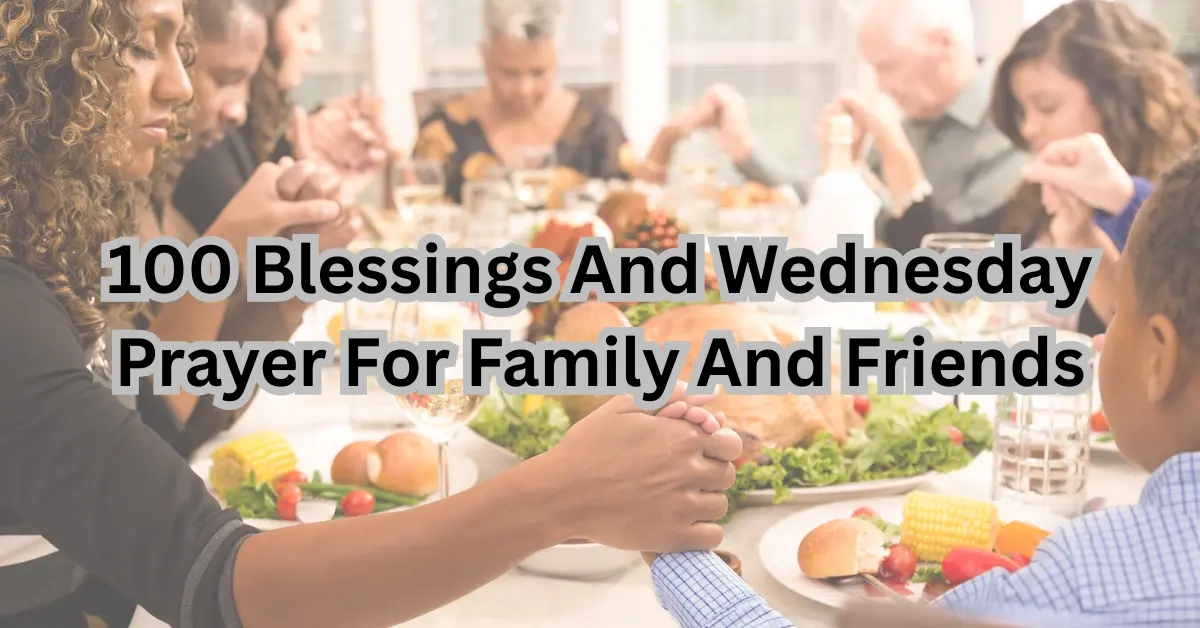 100 Blessings and Wednesday Prayer for Family & Friends [Powerful]