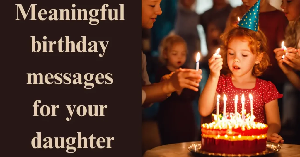 Meaningful birthday messages for your daughter