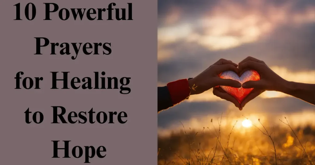 10 Powerful Prayers for Healing to Restore Hope