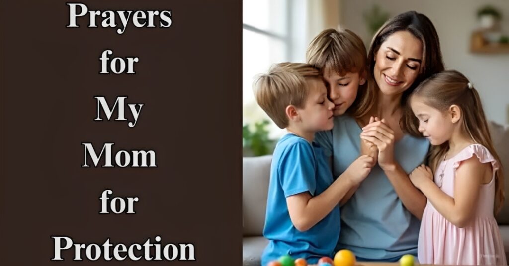 Prayers for My Mom for Protection