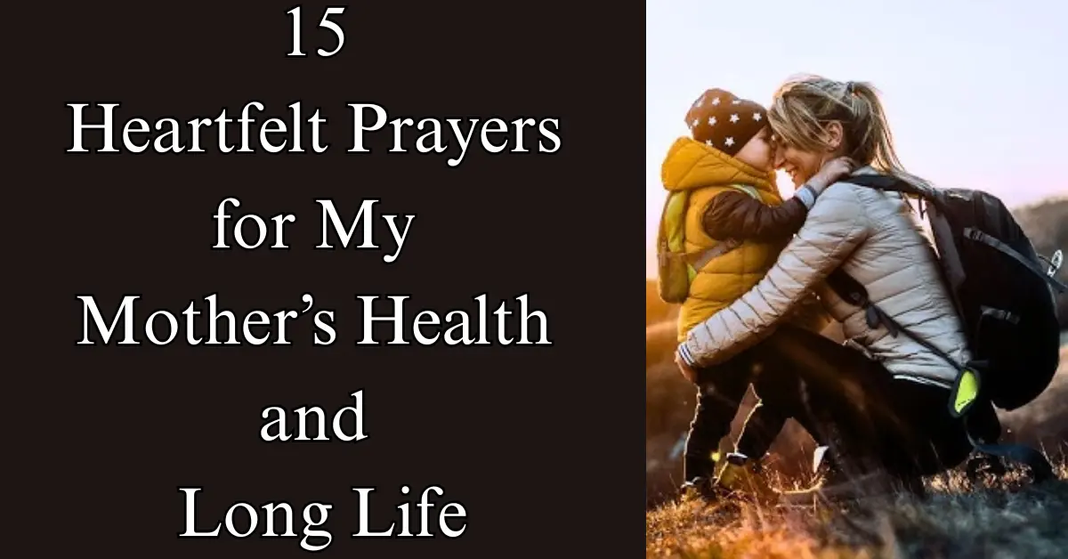 15 Heartfelt Prayers for My Mother’s Health [Healing & Care]
