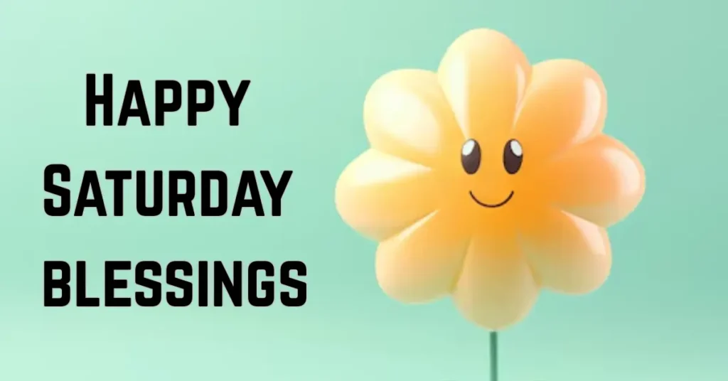 Happy Saturday blessings