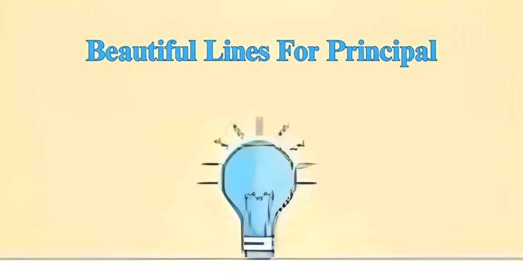 Beautiful Lines For Principal