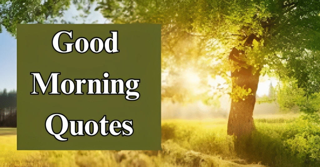 Good Morning Quotes