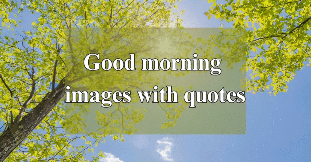 Good morning images with quotes