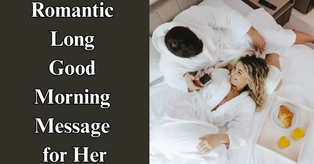 Romantic Long Good Morning Message for Her