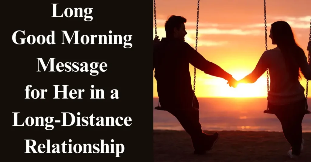 Long Good Morning Message for Her in a Long-Distance Relationship