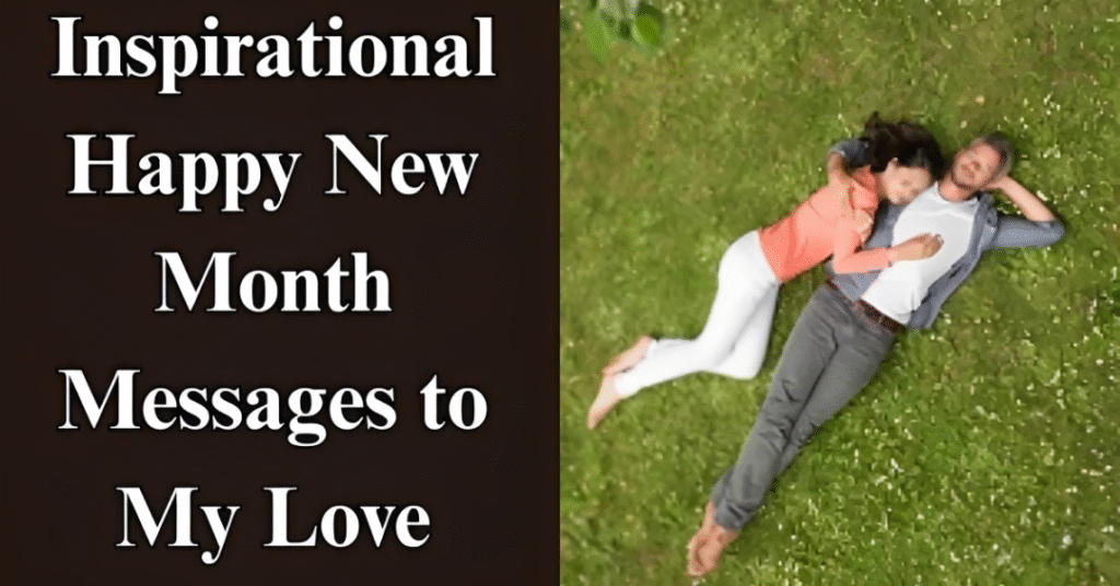 Inspirational Happy New Month Messages to My Love