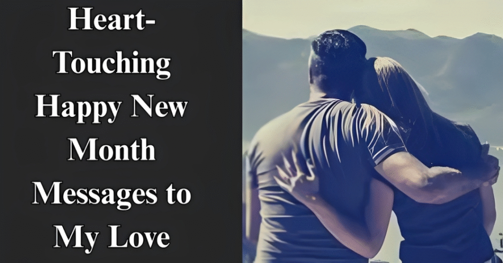 Heart-Touching Happy New Month Messages to My Love