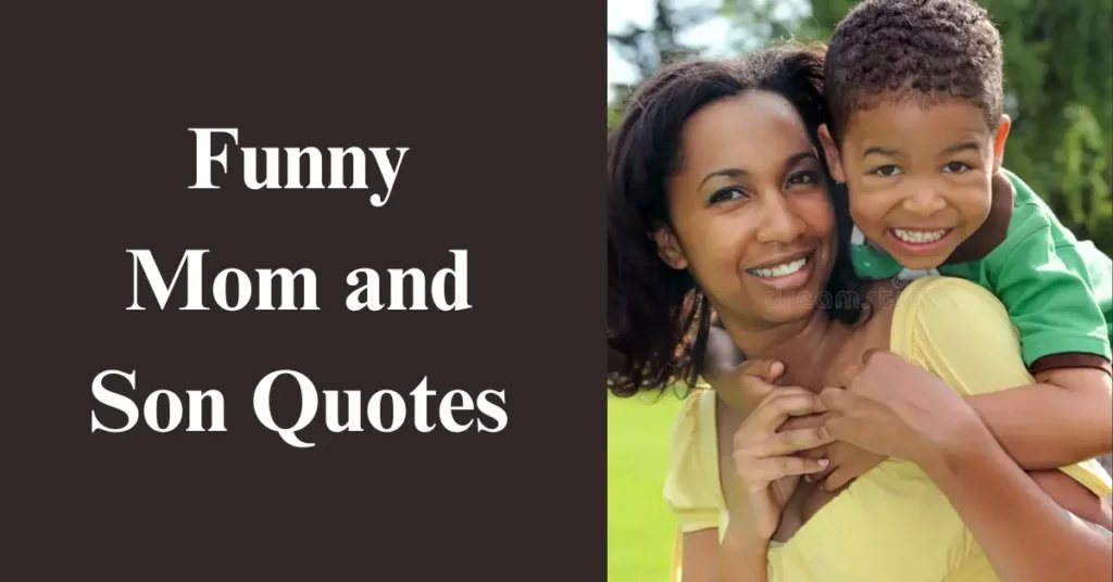 Funny Mom and Son Quotes