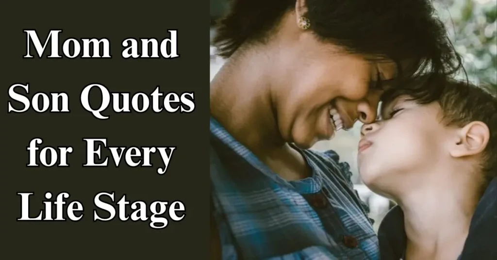 Mom and Son Quotes for Every Life Stage