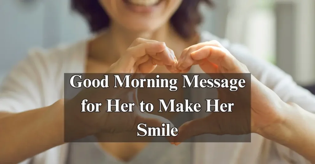 Good Morning Message for Her to Make Her Smile