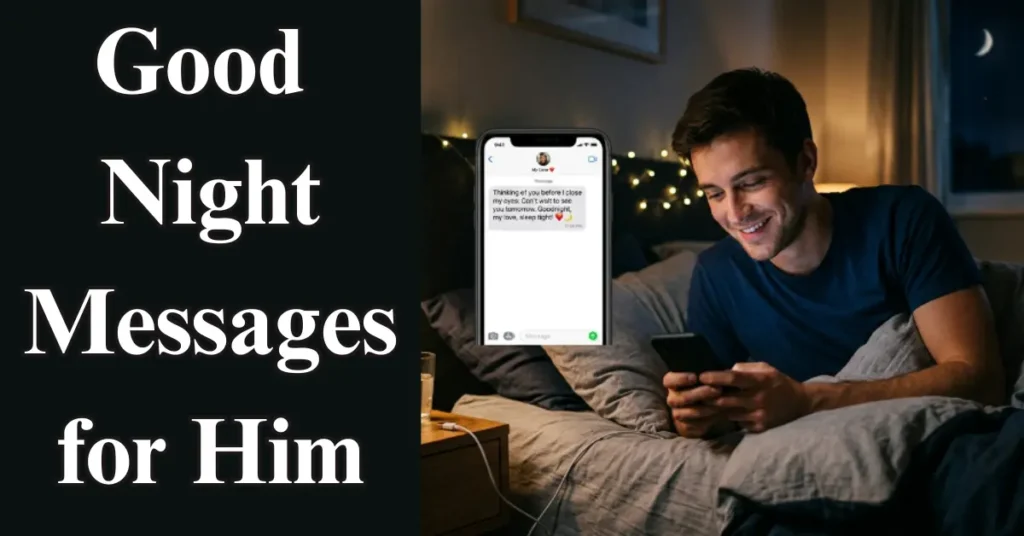170+ Heart Touching Good Night Messages for Him (2026)